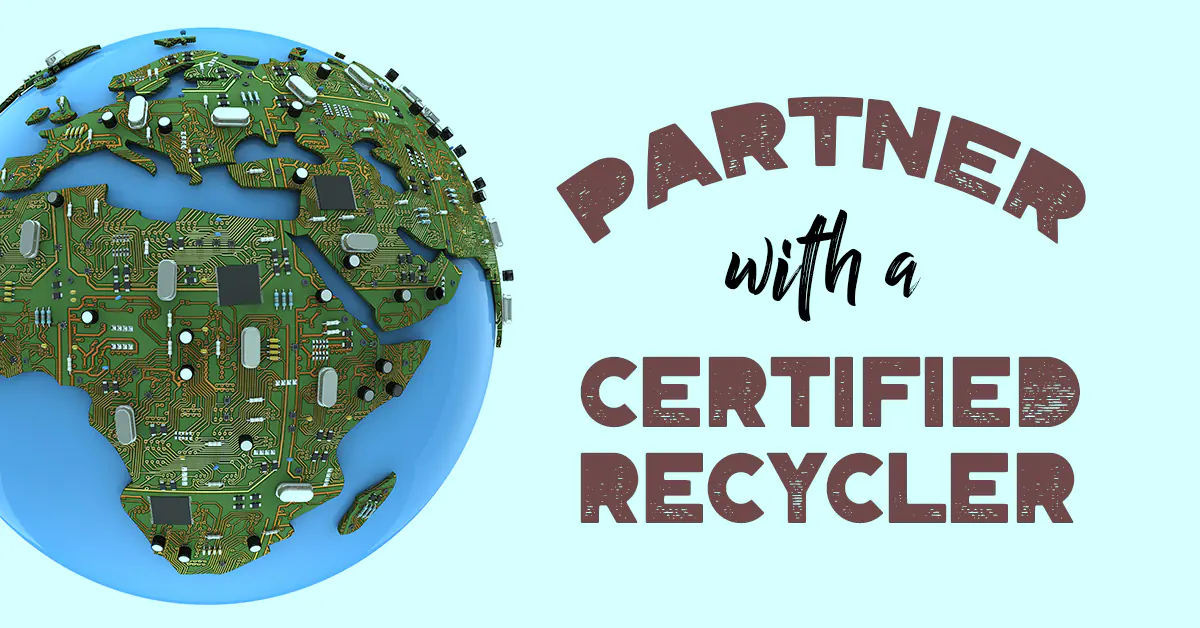 Why Your Business Should Partner With an R2 Certified ITAD Recycler