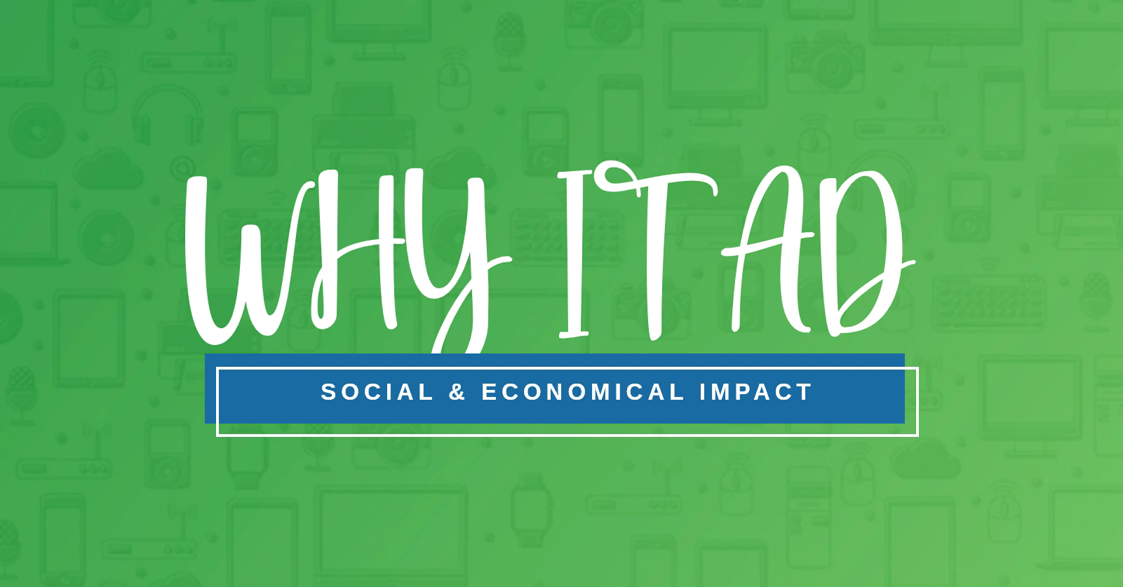 The social & economic impact of ITAD