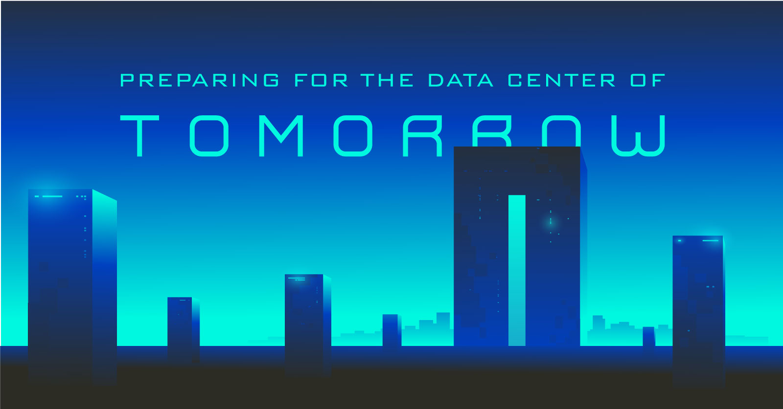 Preparing for the data center of tomorrow